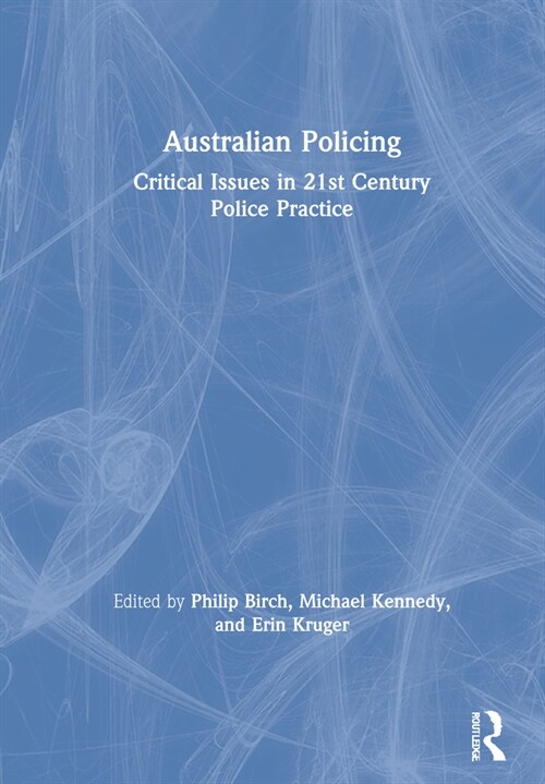 Australian Policing : Critical Issues in 21st Century Police Practice (Hardcover)