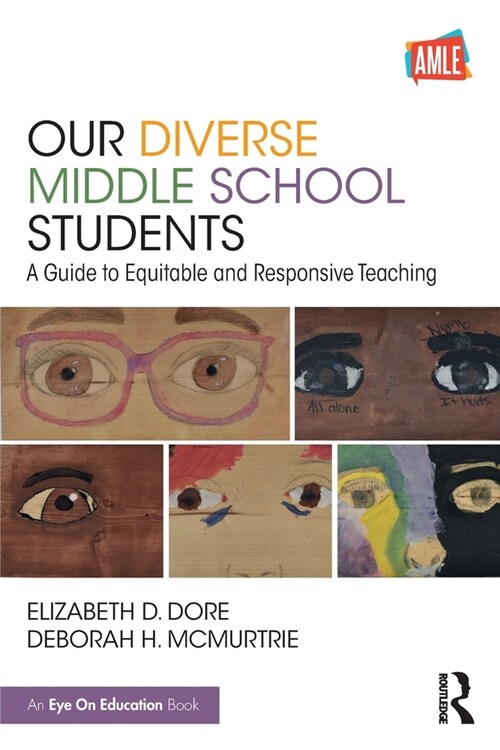 Our Diverse Middle School Students : A Guide to Equitable and Responsive Teaching (Paperback)