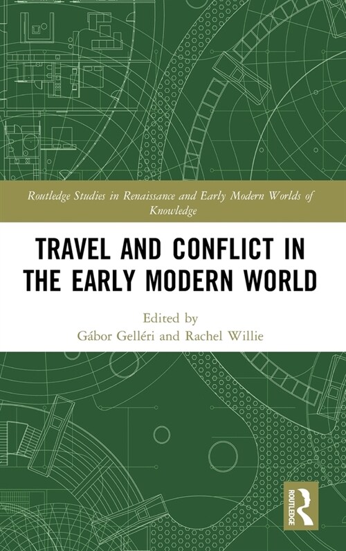 Travel and Conflict in the Early Modern World (Hardcover, 1)