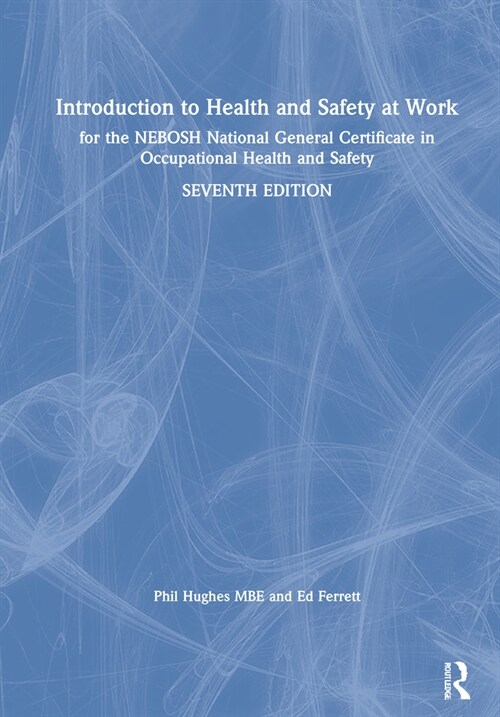 Introduction to Health and Safety at Work : for the NEBOSH National General Certificate in Occupational Health and Safety (Hardcover, 7 ed)