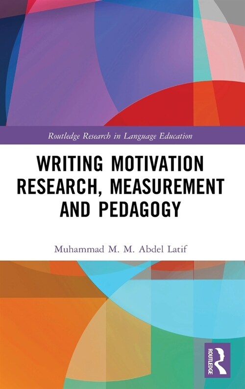 Writing Motivation Research, Measurement and Pedagogy (Hardcover, 1)