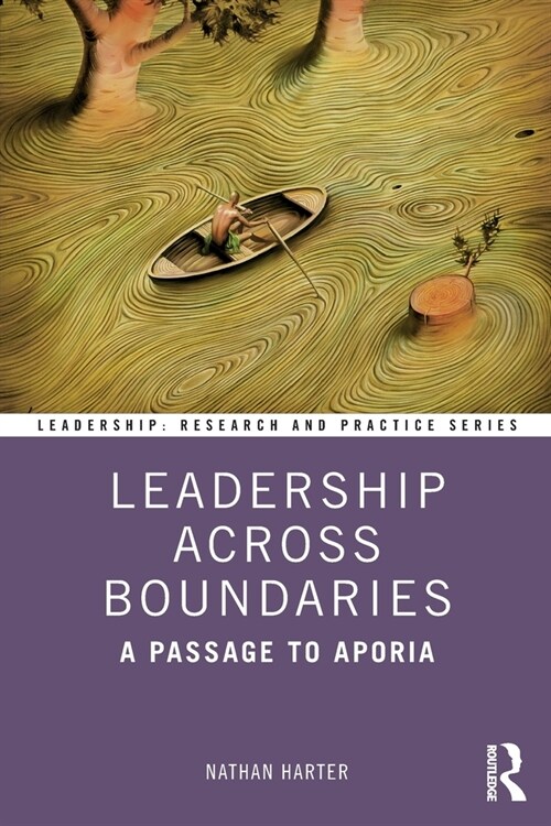 Leadership Across Boundaries : A Passage to Aporia (Paperback)