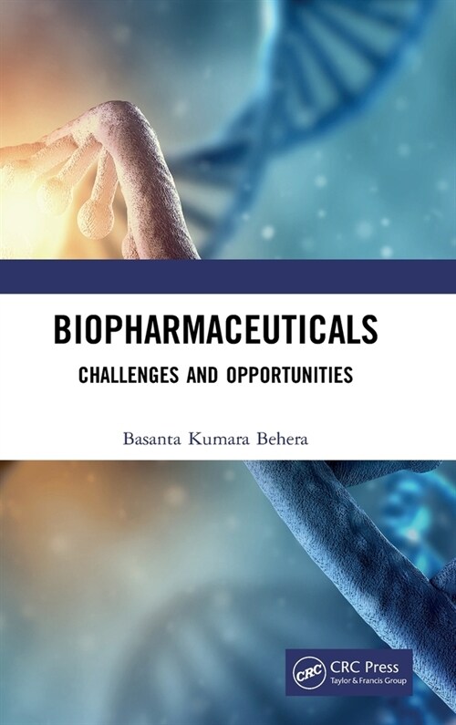 Biopharmaceuticals: Challenges and Opportunities (Hardcover)