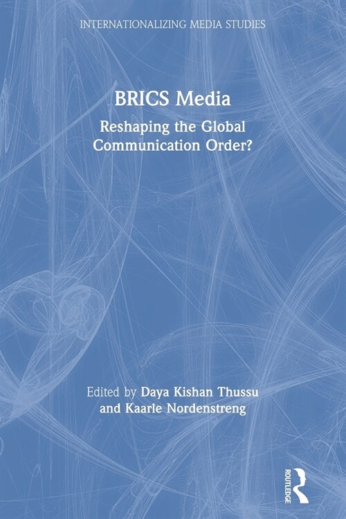 BRICS Media : Reshaping the Global Communication Order? (Paperback)