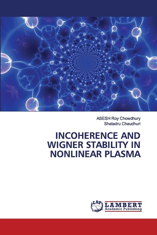 INCOHERENCE AND WIGNER STABILITY IN NONLINEAR PLASMA (Paperback)