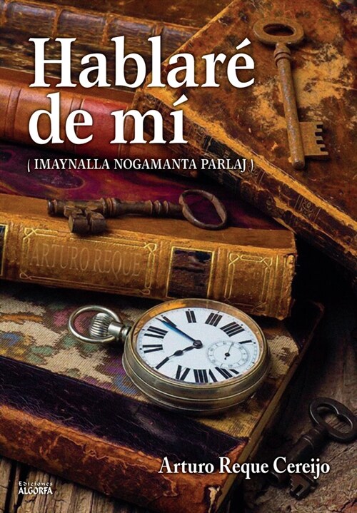 HABLARE DE MI IMAYNALLA NOGAMANTA PARLAJ (Paperback)