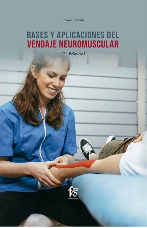 BASES Y APLICACIONES DEL VENDAJE NEUROMUSCULAR 2ªED (Paperback)