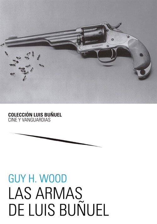 ARMAS DE LUIS BUNUEL,LAS (Paperback)