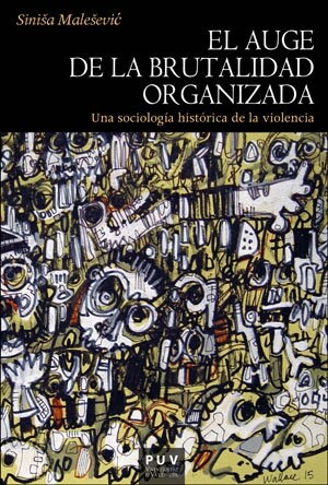 AUGE DE LA BRUTALIDAD ORGANIZADA,EL (Paperback)