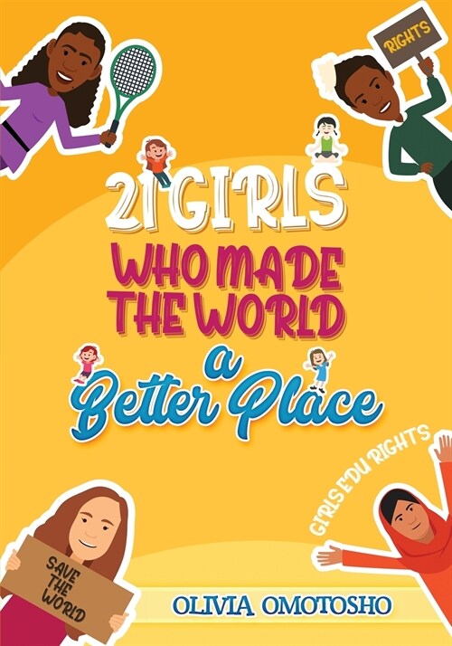 21 Girls Who Made the World a Better Place (Paperback)