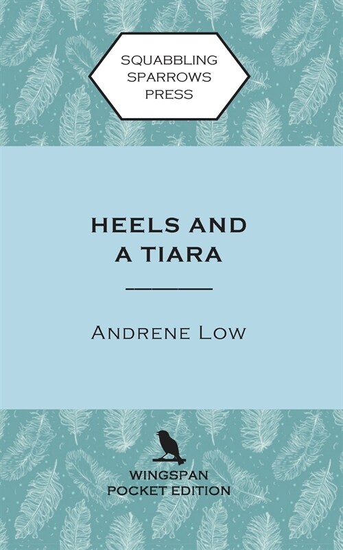 Heels and a Tiara: Wingspan Pocket Edition (Paperback)