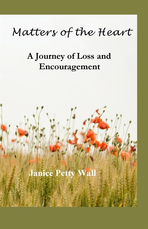 Matters of the Heart: A Journey of Loss and Encouragement (Paperback)
