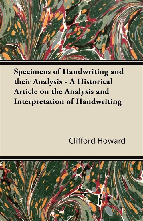 Specimens of Handwriting and their Analysis - A Historical Article on the Analysis and Interpretation of Handwriting (Paperback)