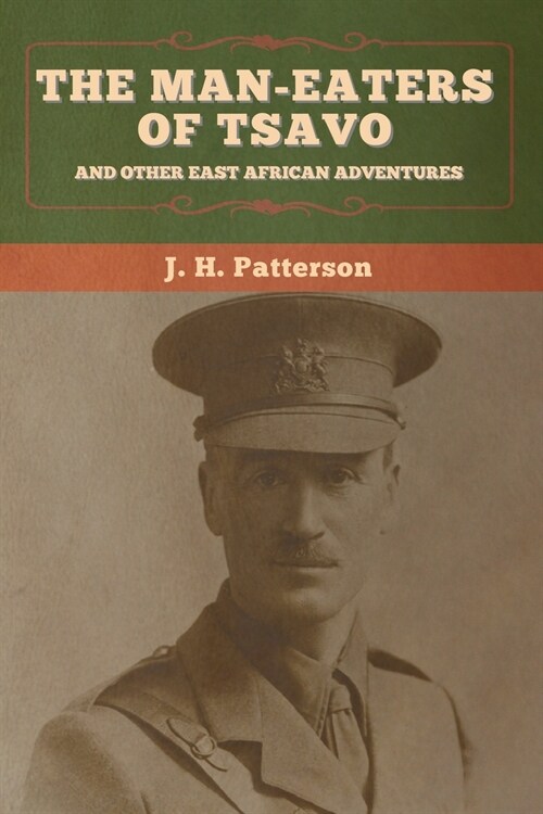 The Man-Eaters of Tsavo, and Other East African Adventures (Paperback)