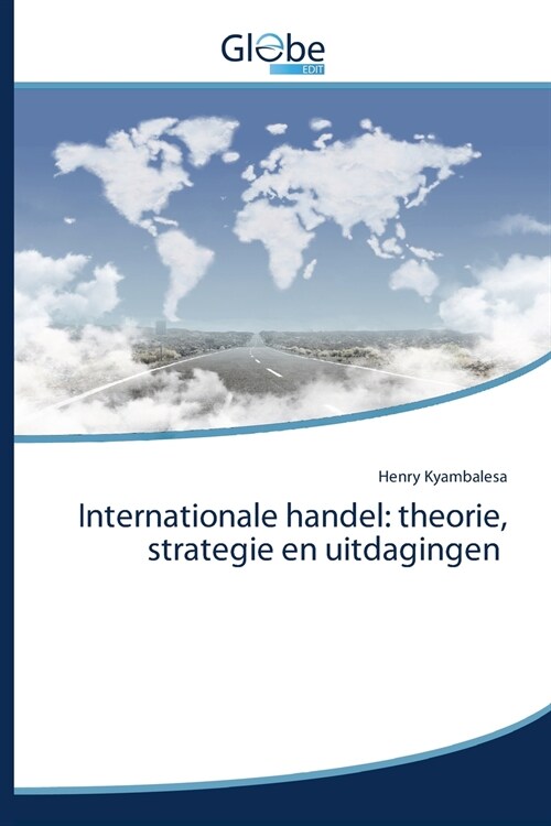 Internationale handel: theorie, strategie en uitdagingen (Paperback)