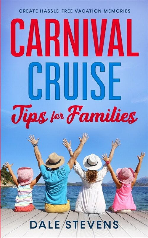 Carnival Cruise Tips for Families (Paperback)