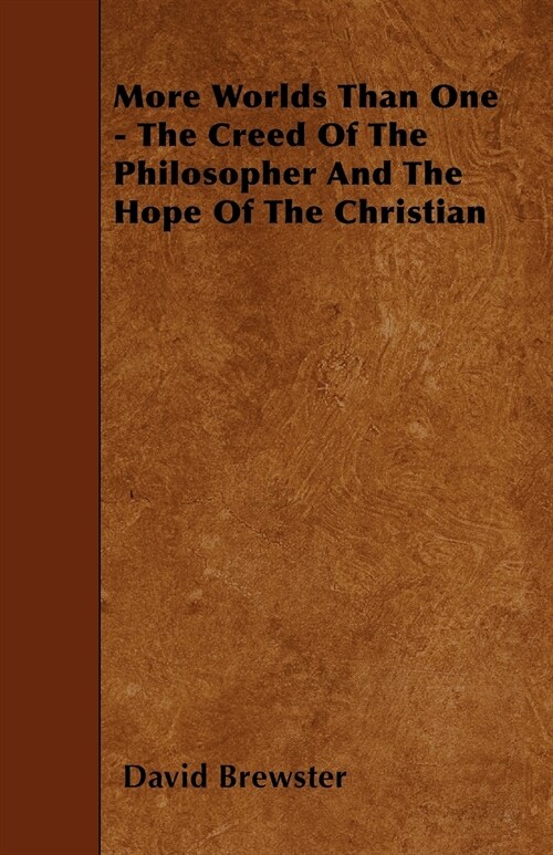 More Worlds Than One - The Creed Of The Philosopher And The Hope Of The Christian (Paperback)