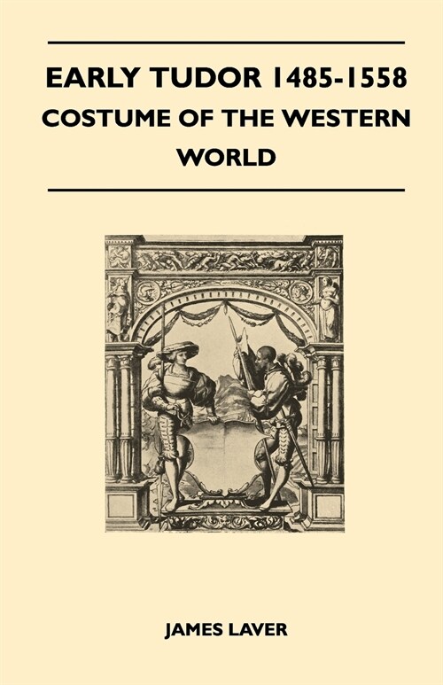 Early Tudor 1485-1558 - Costume of the Western World (Paperback)