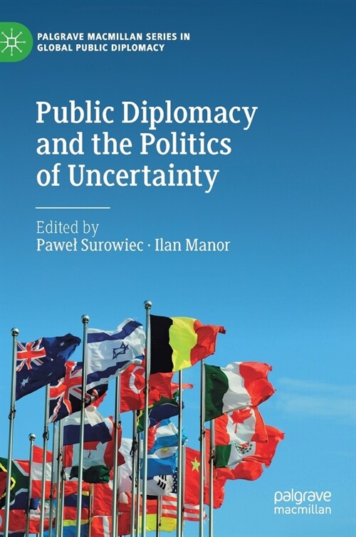 Public Diplomacy and the Politics of Uncertainty (Hardcover)