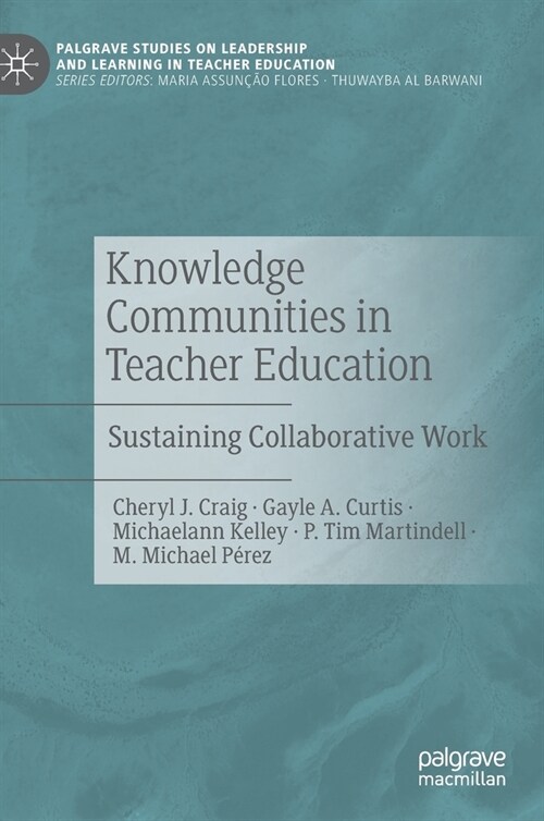 Knowledge Communities in Teacher Education: Sustaining Collaborative Work (Hardcover, 2020)