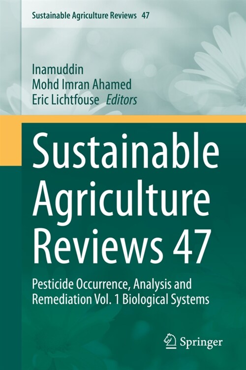 Sustainable Agriculture Reviews 47: Pesticide Occurrence, Analysis and Remediation Vol. 1 Biological Systems (Hardcover, 2021)