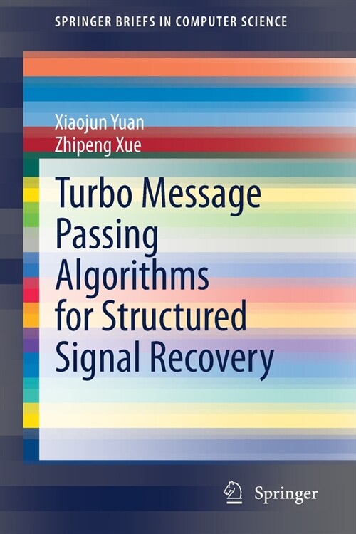 Turbo Message Passing Algorithms for Structured Signal Recovery (Paperback)