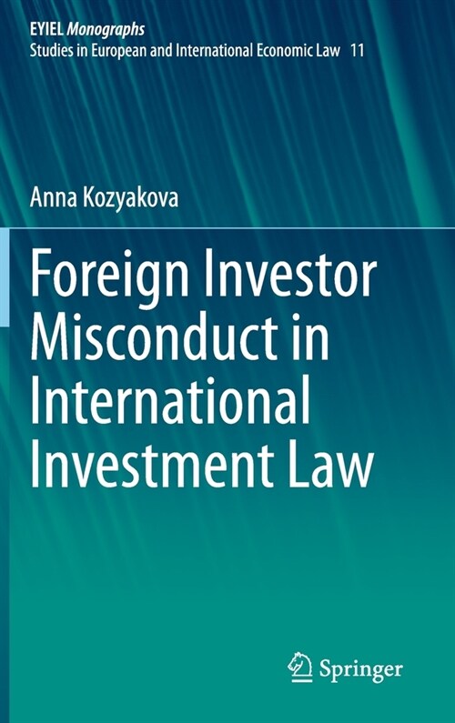 Foreign Investor Misconduct in International Investment Law (Hardcover)