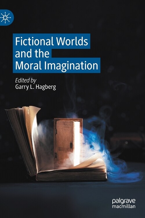 Fictional Worlds and the Moral Imagination (Hardcover)