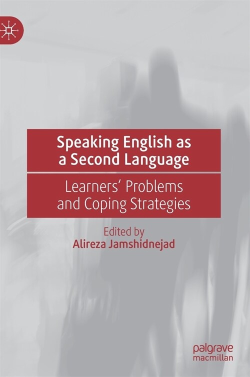 Speaking English as a Second Language: Learners Problems and Coping Strategies (Hardcover, 2020)