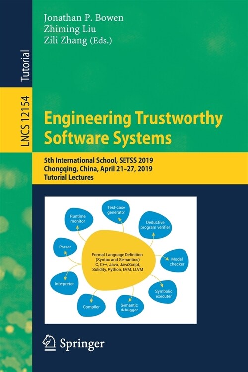 Engineering Trustworthy Software Systems: 5th International School, Setss 2019, Chongqing, China, April 21-27, 2019, Tutorial Lectures (Paperback, 2020)