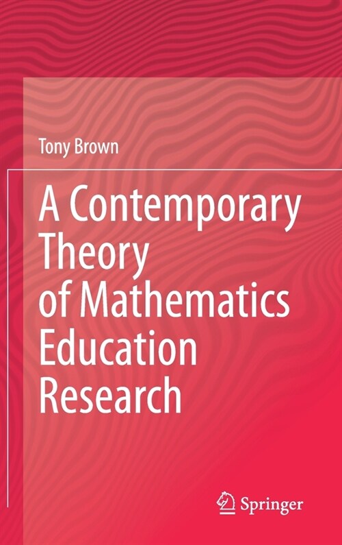 A Contemporary Theory of Mathematics Education Research (Hardcover)