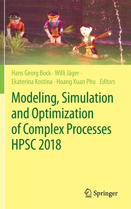 Modeling, Simulation and Optimization of Complex Processes Hpsc 2018: Proceedings of the 7th International Conference on High Performance Scientific C (Hardcover, 2021)