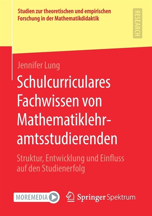 Schulcurriculares Fachwissen Von Mathematiklehramtsstudierenden: Struktur, Entwicklung Und Einfluss Auf Den Studienerfolg (Paperback, 1. Aufl. 2021)