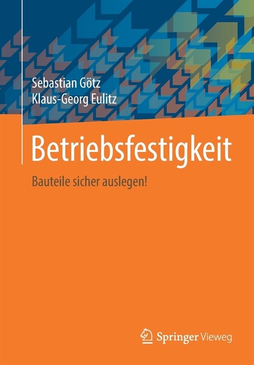 Betriebsfestigkeit: Bauteile Sicher Auslegen! (Paperback, 1. Aufl. 2020)