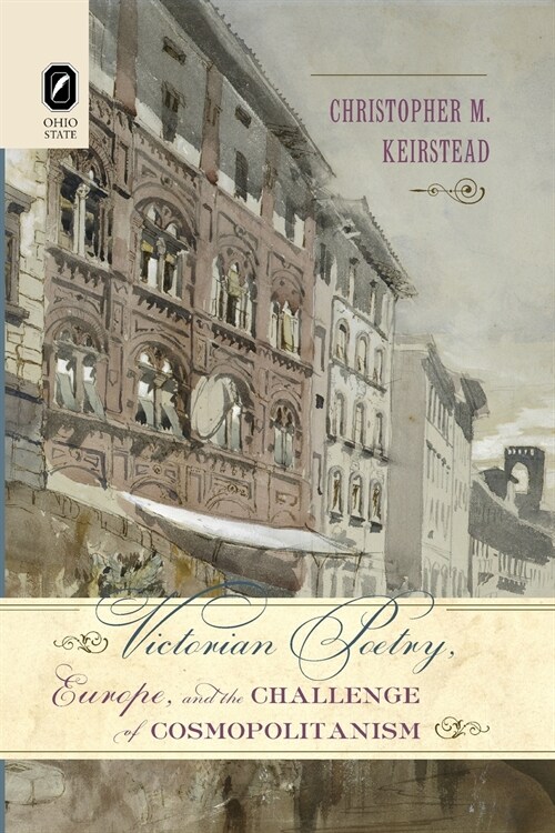 Victorian Poetry, Europe, and the Challenge of Cosmopolitanism (Paperback)