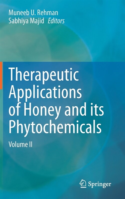 Therapeutic Applications of Honey and Its Phytochemicals: Volume II (Hardcover, 2020)