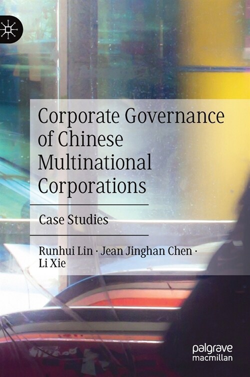 Corporate Governance of Chinese Multinational Corporations: Case Studies (Hardcover, 2020)
