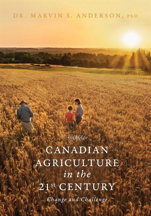 Canadian Agriculture in the 21st Century: Change and Challenge (Paperback)