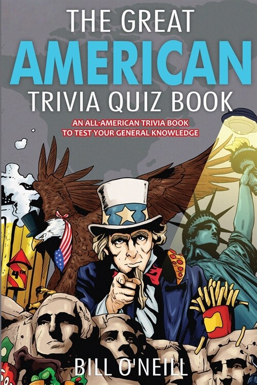 The Great American Trivia Quiz Book: An All-American Trivia Book to Test Your General Knowledge! (Paperback)
