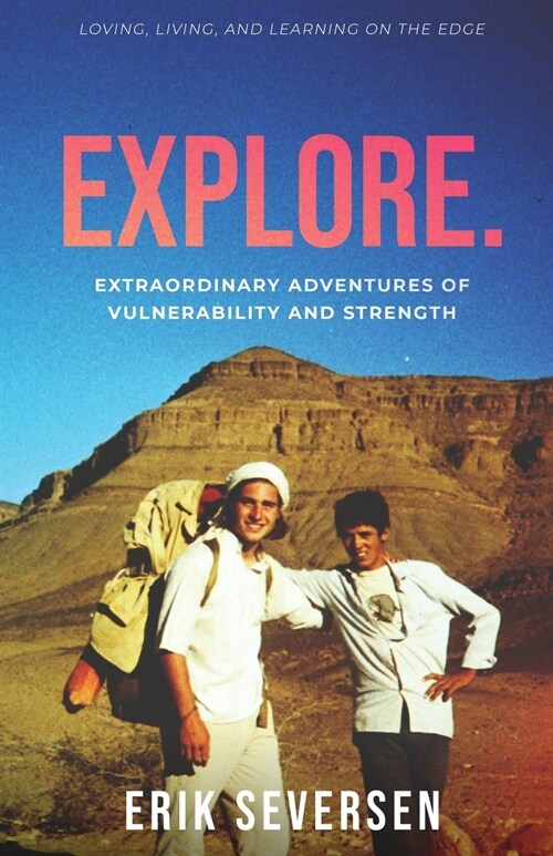 Explore: Extraordinary Adventures of Vulnerability and Strength (Paperback)
