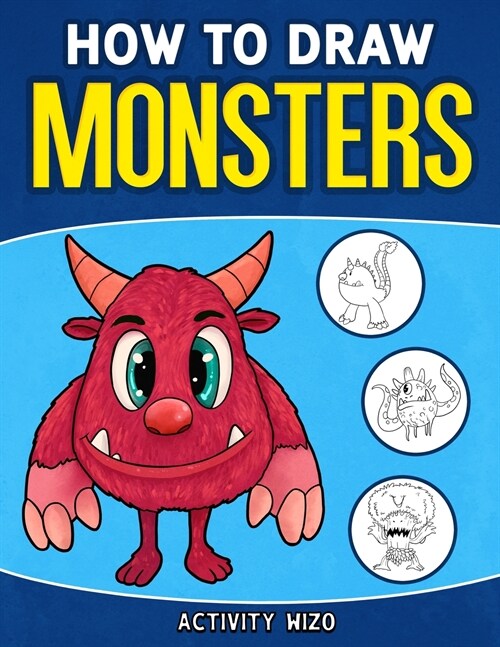 How To Draw Monsters: An Easy Step-by-Step Guide for Kids (Paperback)