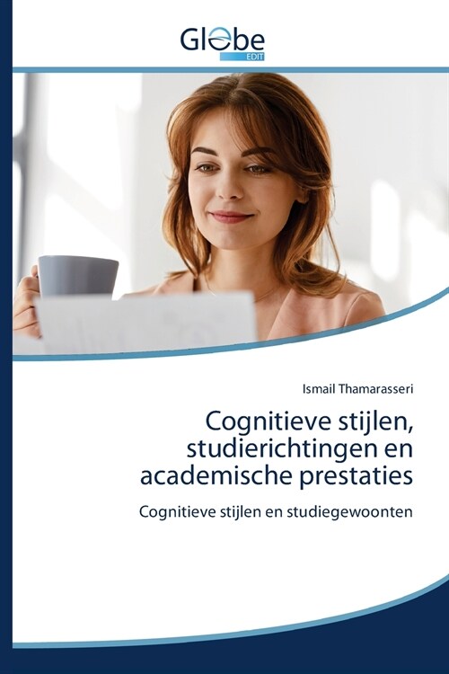 Cognitieve stijlen, studierichtingen en academische prestaties (Paperback)