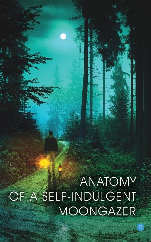 Anatomy of A Self-Indulgent Moon Gazer (Paperback)