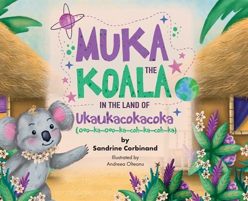 Muka the Koala in the Land of Ukaukacokacoka (Hardcover)