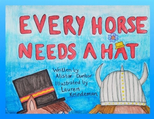 Every Horse Needs A Hat (Paperback)