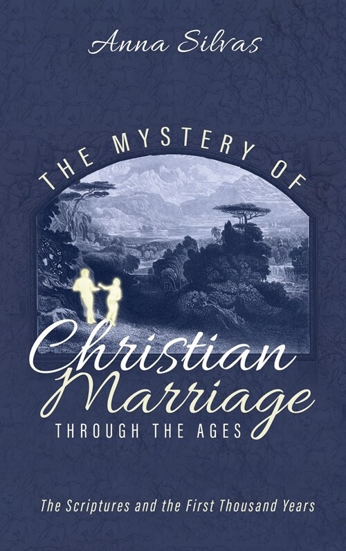 The Mystery of Christian Marriage through the Ages (Hardcover)