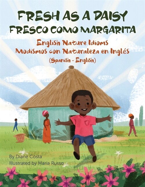 Fresh as a Daisy - English Nature Idioms (Spanish-English): Fresco Como Margarita - Modismos con Naturaleza en Ingl? (Espa?l-Ingl?) (Paperback)