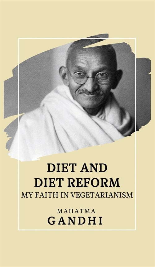 Diet and Diet Reform: My Faith in Vegetarianism (Hardcover)