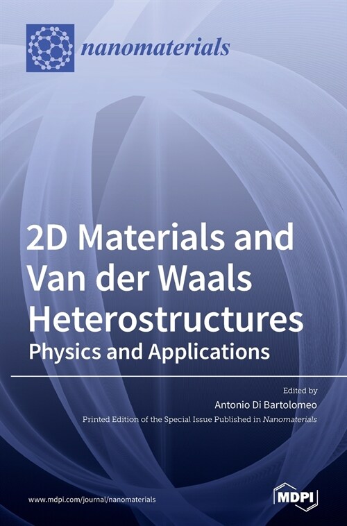 2D Materials and Van der Waals Heterostructures: Physics and Applications (Hardcover)