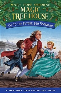 Magic Tree House #32 : To the Future, Ben Franklin! (Paperback)